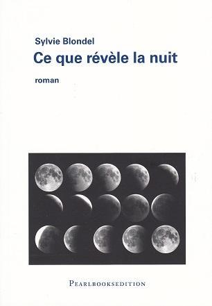 Ce que révèle la nuit, de Sylvie Blondel