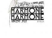 Harmonie Harmonie, Vincent Jolit