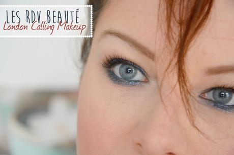 Les RDV Beauté : London Calling Makeup