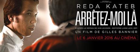 ARRÊTEZ-MOI LÀ - par Gilles Bannier avec Reda Kateb et Léa Drucker - au Cinéma le 6 janvier 2016. 