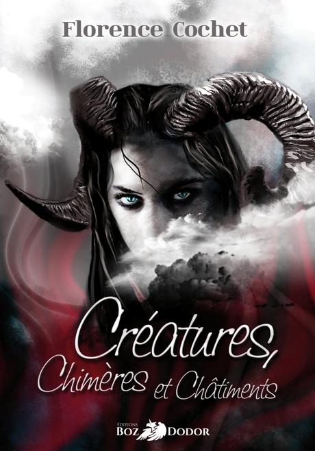 Créatures , Chimères et Châtiments de Florence Cochet : un recueil de nouvelles fantastiques et troublantes