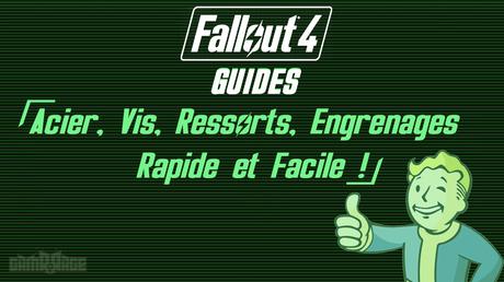 [Guide Fallout 4] Acier, Vis, Engrenages, Ressorts rapide et facile ! Bonus  : Capsules | À Découvrir