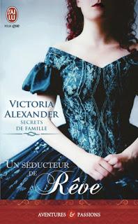 Secrets de famille, tome 2 : Un séducteur de rêve de Victoria Alexander