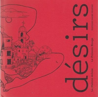 Désirs, textes de La Maison éclose, gravures du Poisson Bouge