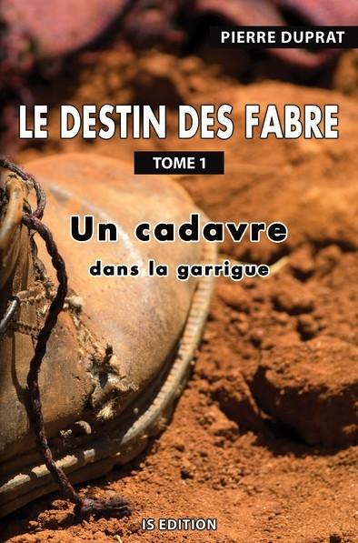 Couverture Le destin des Fabre, tome 1 : Un cadavre dans la garrigue