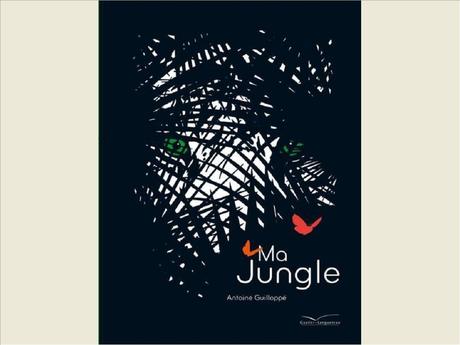 Ma Jungle D’Antoine Guilloppé
