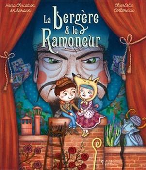 La bergère et le ramoneur de Hans Christian Andersen & Charlotte Cottereau La bergère et le ramoneur de Hans Christian Andersen & Charlotte Cottereau