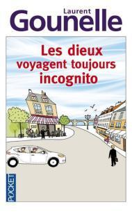 Les Dieux voyagent toujours incognito, Laurent Gounelle
