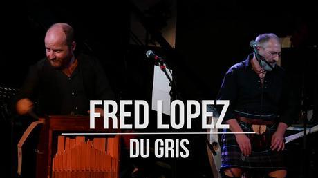 Fred Lopez – Du Gris
