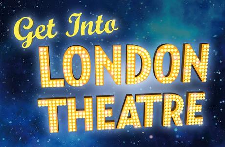 Get Into London Theatre