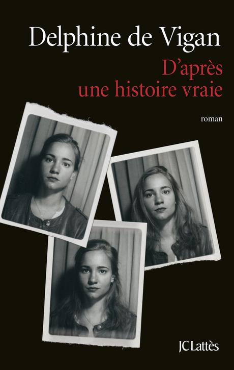 D'après une histoire vraie de Delphine De VIGAN