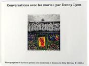 Danny lyon conversations avec morts