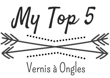My Top 5 : Vernis à ongles / Nail Polish