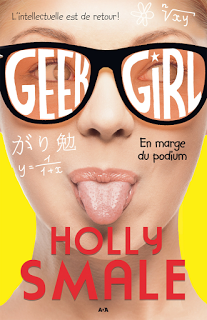 Geek Girl: En marge du podium - Holly Smale
