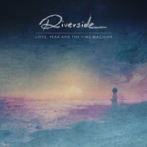Riverside – Love, Fear and the Time Machine