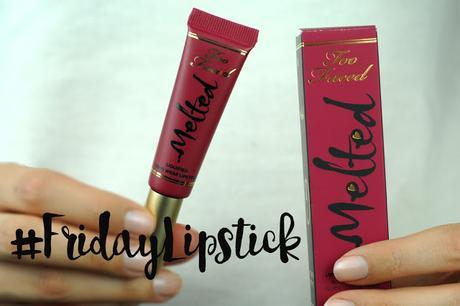 Ruby, mon Melted de Too Faced #FridayLipstick