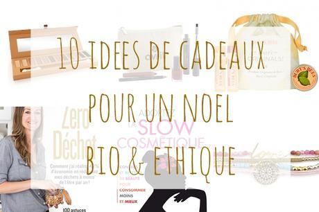 10 IDEES DE CADEAUX POUR UN NOEL BIO & ETHIQUE