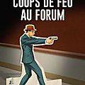 Coups de feu au forum
