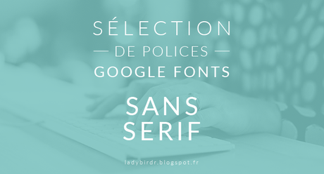 Sélection de polices Google Fonts - Sans sérif
