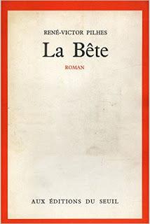 En rayon : René-Victor Pilhes, «La Bête»