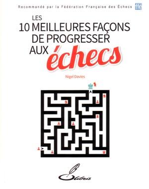  Les 10 meilleures façons de progresser aux échecs - Editeur Olibris