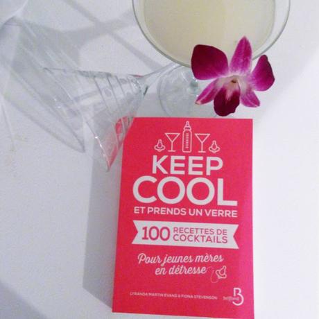 Vendredi Joyeux: Keep Cool et prend un verre, 100 recettes de cocktails pour jeunes mères en détresse.