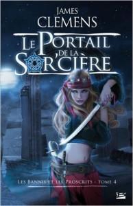 Les Bannis et les Proscrits tome 4 : Le Portail de la Sor’cière