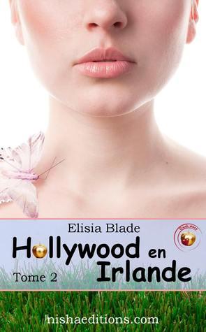 Succombez au charme naturel d'Adelia dans le tome 2 d'Hollywwod in Ireland d'Elisia Blade