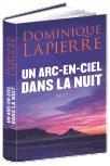 Un arc-en-ciel dans la nuit de Dominique Lapierre