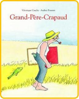 Album jeunesse : Grand-Père Crapaud - Véronique Cauchy - Audrey Poussier