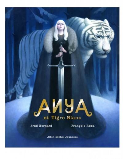 Anya et le tigre blanc de Fred Bernard et François Roca