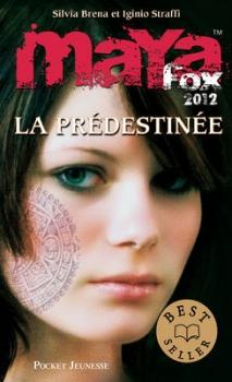 Couverture Maya Fox 2012, tome 1 : La prédestinée