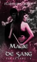Magie de Sang tome 4 de Par le sang Magie de Sang tome 4 de Par le sang