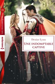 Une indomptable captive de Denise Lynn