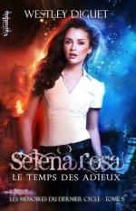 les-memoires-du-dernier-cycle,-tome-5----selena-rosa,-le-temps-des-adieux-644783-250-400