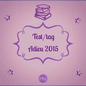 Tag #3 : Adieu 2015