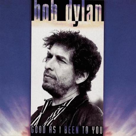 Bob Dylan-Good As I Been To You-1992