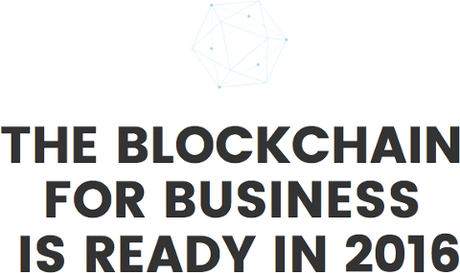 The Blockchain for Business is Ready in 2016