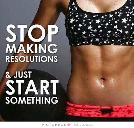 stop-making-resolutions-and-just-start-something-quote-1
