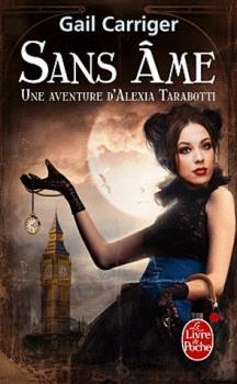 Couverture Une aventure d'Alexia Tarabotti, Le Protectorat de l'ombrelle, tome 1 : Sans âme
