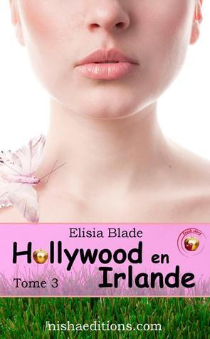 Mon avis sur Hollywood in Irlande tome 3 d'Elisia Blade