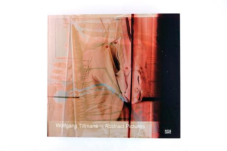 WOLFGANG TILLMANS – ABSTRACT PICTURES