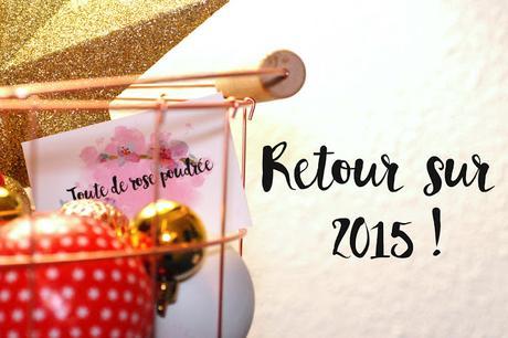 Le blog en 2015 ~ Retour sur vos articles favoris !