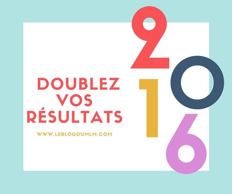 5 conseils pour doubler vos résultats dans le marketing de réseau