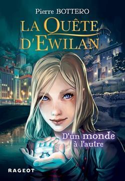 Couverture La Quête d'Ewilan, tome 1 : D'un monde à l'autre