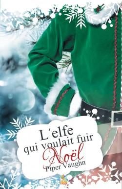 L'elfe qui voulait fuir Noël de Piper Vaughn