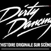 Dirty Dancing, L'Histoire Originale sur Scène