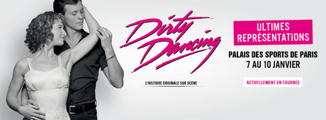 Dirty Dancing, l'Histoire Originale sur Scène - Ne manquez pas les dernières représentations #DirtyDancing2016