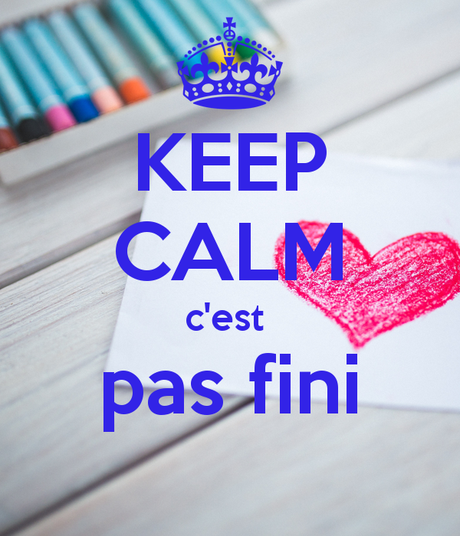 keep-calm-c-est-pas-fini