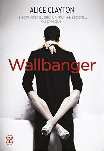 Mon avis sur Wallbanger d'Alice Clayton